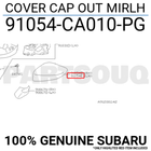 91054CA010PG Genuine Subaru COVER CAP OUT MIRLH 91054-CA010-PG | eBay
