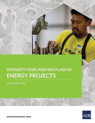 Integrity Risks and Red Flags in Energy Projects Asian Development Bank Buch