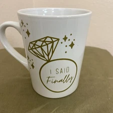I Said Finally! Engagement Mug White 4.5in Tall