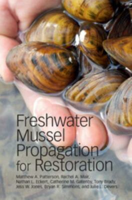 Freshwater Mussel Propagation for Restoration, Paperback by Patterson, Matthe...