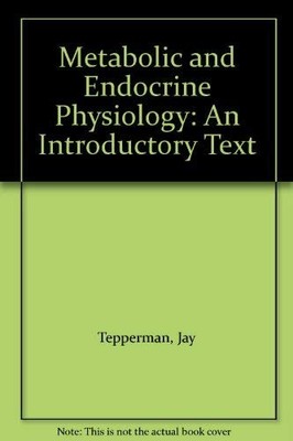 Metabolic and Endocrine Physiology: An Introductory Text