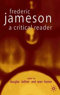 Fredric Jameson: A Critical Reader by D. Kellner (English) Paperback Book