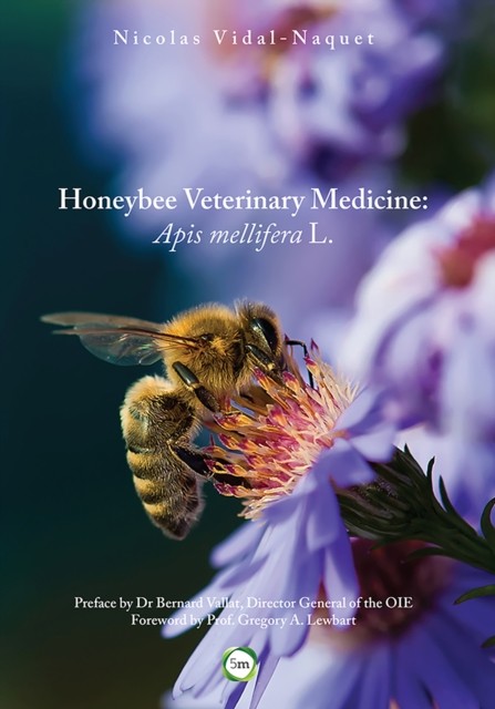 Honeybee Veterinary Medicine : Apis Mellifera L. Nicolas Vidal-Naquet - Image 2