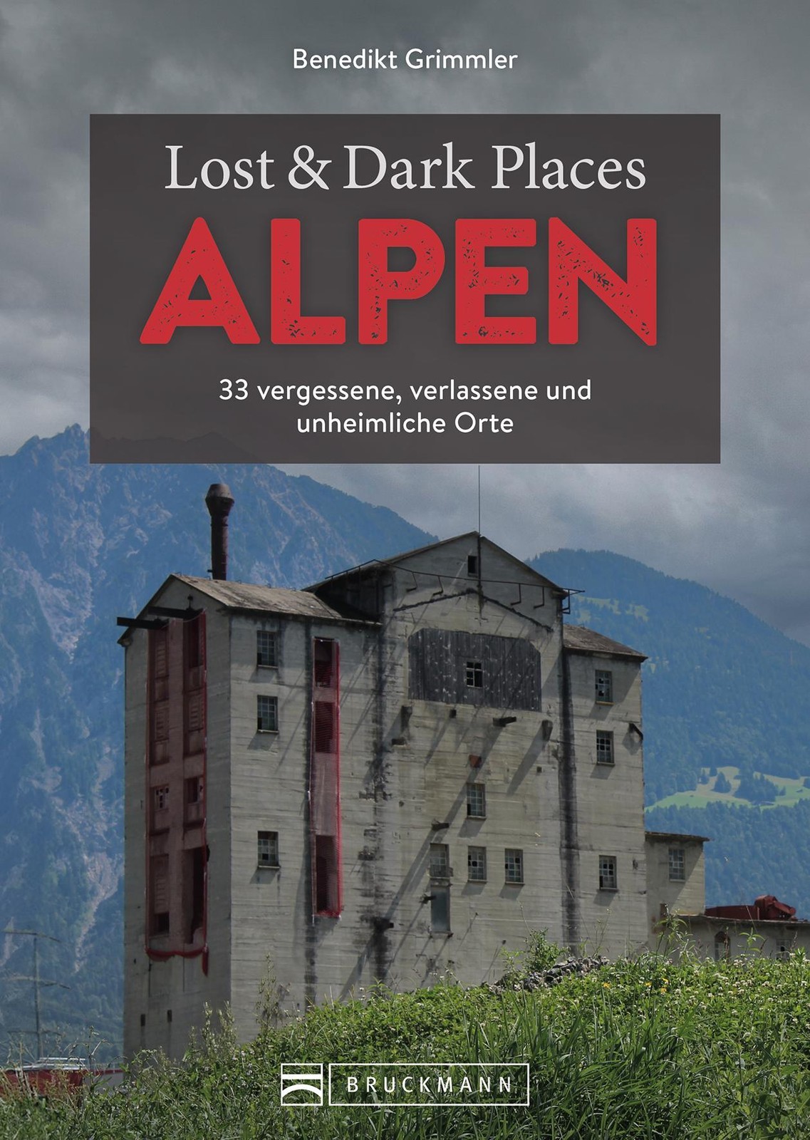 Bruckmann Grimmler:lost & Dark Places Alpen, Reisebücher Von Benedikt Grimmler - Bild 2