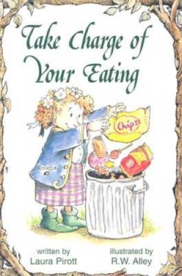 Take Charge of Your Eating (Elf Self Help) - Paperback By Pirott, Laura - GOOD
