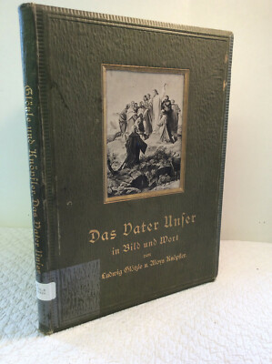 DAS VATER UNSER. by Ludwig Gotzle and Alois Knopfler -1899- Illustrated - Prayer