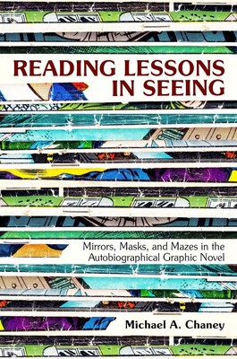 Reading Lessons in Seeing: Mirrors, Masks, and Mazes in the Autobiographical Gra