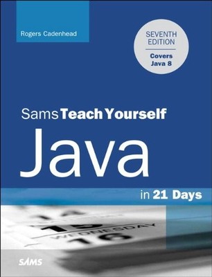 Java in 21 Days, Sams Teach Yourself (Covering Java 8),Rogers Ca