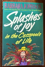 Splashes of Joy in the Cesspools of Life by Barbara Johnson (1992, PB)