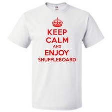 Keep Calm and Enjoy Shuffleboard T shirt Funny Tee