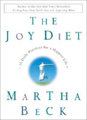 The Joy Diet: 10 Daily Practices for a Happier Life - Hardcover - GOOD