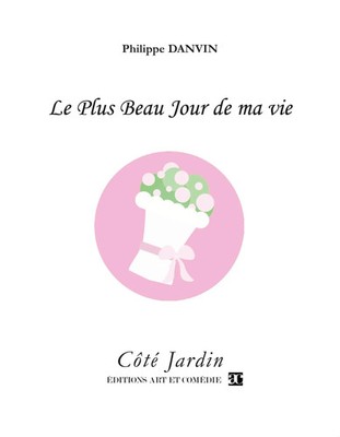 Le plus beau jour de ma vie | Philippe Danvin | Taschenbuch | Côté Jardin | 2017