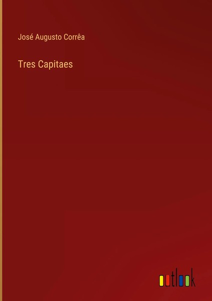 José Augusto CorrêA | Tres Capitaes | Buch | Portugiesisch (2022) | Gebunden-image