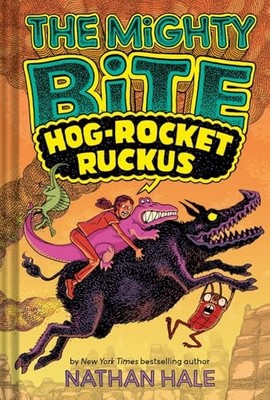 Hog-Rocket Ruckus (The Mighty Bite, Volume 3)