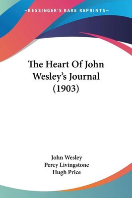 John Wesley | The Heart Of John Wesley's Journal (1903) | Taschenbuch | Englisch