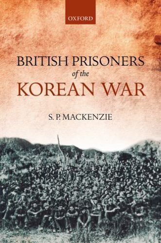 British Prisoners of the Korean War by S. P. MacKenzie (2012, Hardcover ...