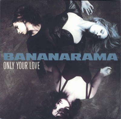 Bananarama - Only Your Love (VINYL)