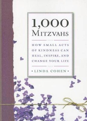 1,000 Mitzvahs: How Small Acts of Kindness Can Heal, Inspire, and Change  - GOOD