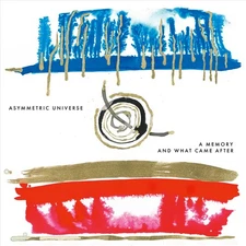 ASYMMETRIC UNIVERSE MEMORY AND WHAT CAME AFTER NEW CD