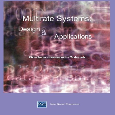 Multirate Systems Design and Applications IGI Global Hardcover IG