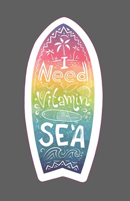 I Need Vitamin Sea Sticker Surf Waterproof Quote Ocean Tropical Gift NEW
