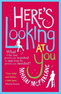 Here's Looking At You - McFarlane, Mhairi Buch Roman Bestseller englisch