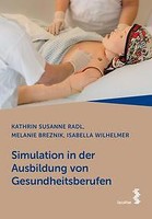 Simulation In Der Ausbildung Von Gesundheitsberufen | Buch | 9783708922560