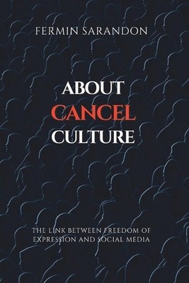 About Cancel Culture: The link between freedom of expression and social media. b