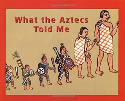 What the Aztecs Told Me Maria Cristina, Burr, Claudia, Libura, Kr