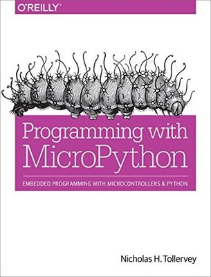 Programming with Micropython: Embed..., Tollervey, Nich