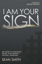 I Am Your Sign: The Secret to Unleashing - Paperback, by Sean Smith - Very Good
