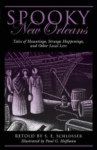 Spooky New Orleans by S. E. Schlosser, Paul G. Hoffman - 9781493019205
