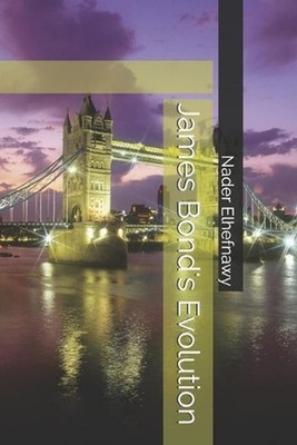James Bond's Evolution by Nader Elhefnawy (English) Paperback Book