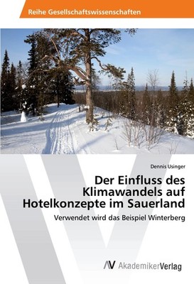 Der Einfluss des Klimawandels auf Hotelkonzepte im Sauerland Dennis Usinger