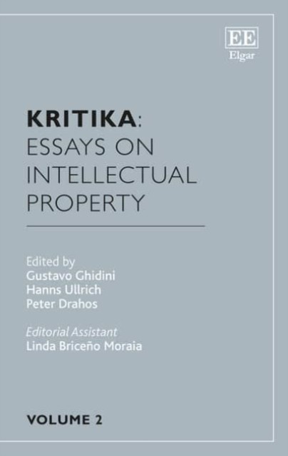 Kritika: Essays on Intellectual Property – Volume 2 Ghidini Ullrich Drahos