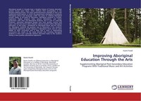 Improving Aboriginal Education Through The Arts Karen Favell