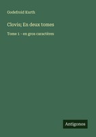 Godefroid Kurth | Clovis; En Deux Tomes | Taschenbuch | FranzöSisch (2025)