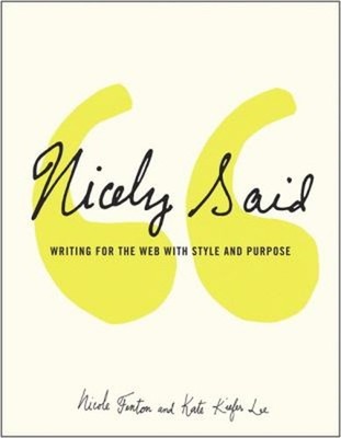 Nicely Said : Writing for the Web with Style and Purpose Paperbac