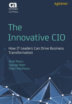 The Innovative CIO: How IT Leaders Can Drive Business Transforma