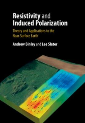 Resistivity and Induced Polarization : Theory and Applications to the Near-Su...