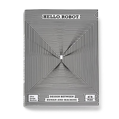Hello, Robot: Design between human and machine by Mateo Kries (English) Paperbac