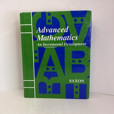 Advanced Mathematics: An Incremental Development, 2nd Edition Saxon Hardcover
