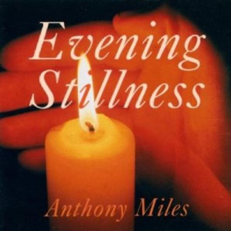 Miles, Anthony - Evening Stillness CD NEU OVP