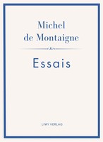Michel De Montaigne: Essais. Neuausgabe | Michel De Montaigne | Taschenbuch