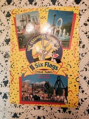 The Essential Guide: To Six Flags Theme Parks by Leisure Arts