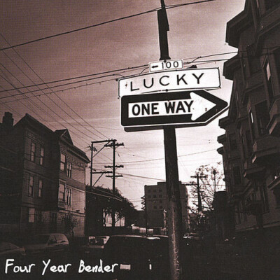 FOUR YEAR BENDER Lucky ( CD 2004 Greasy Spoon Rec. )