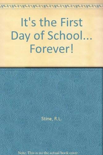 Its the First Day of School Forever - Paperback By Stine, RL - GOOD