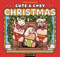 Cute & Cosy: Christmas | A Simple, Snuggly Colouring Book | Harry Alexander