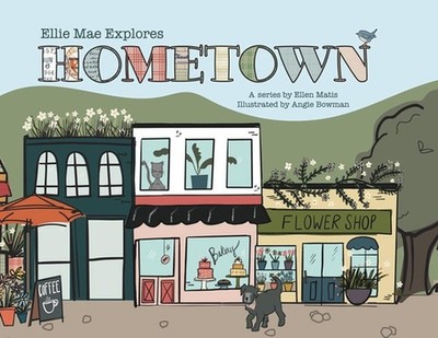 Ellie Mae Explores Hometown by Ellen Matis Paperback Book