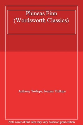 Phineas Finn (Wordsworth Classics),Anthony Trollope, Joanna Trol